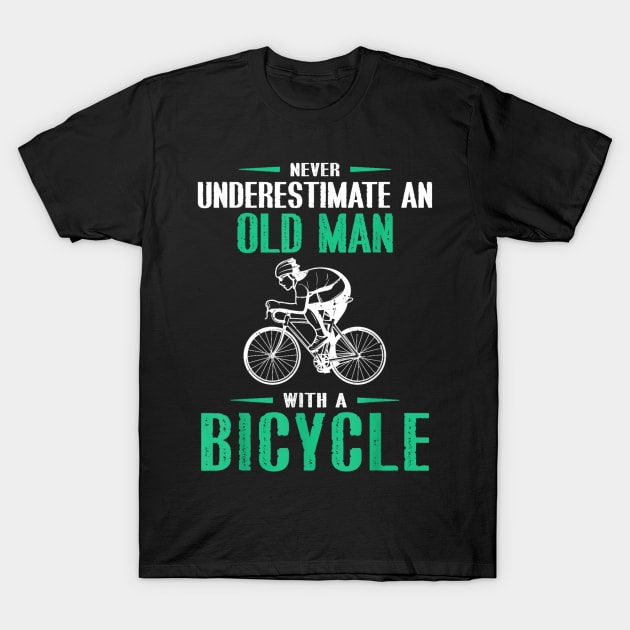 Never Underestimate A Old man With A Bicycle T-Shirt by rhazi mode plagget